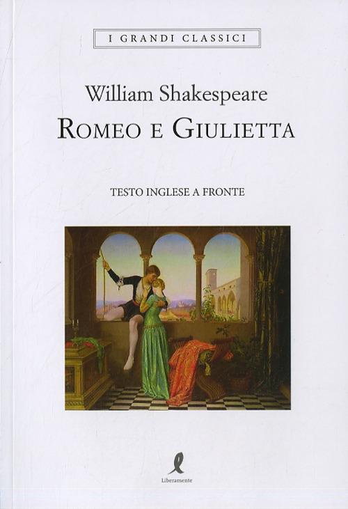 Romeo e Giulietta. Testo inglese a fronte. Ediz. integrale - William Shakespeare - copertina