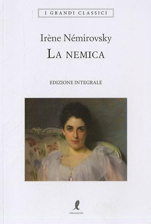 La nemica. Ediz. integrale - Irène Némirovsky - copertina