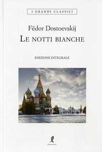 Libro Le notti bianche. Ediz. integrale Fëdor Dostoevskij