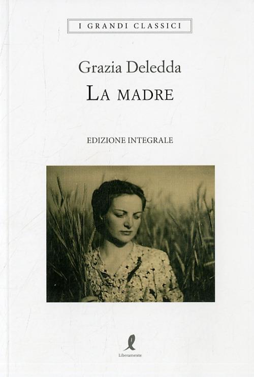 La madre. Ediz. integrale - Grazia Deledda - copertina
