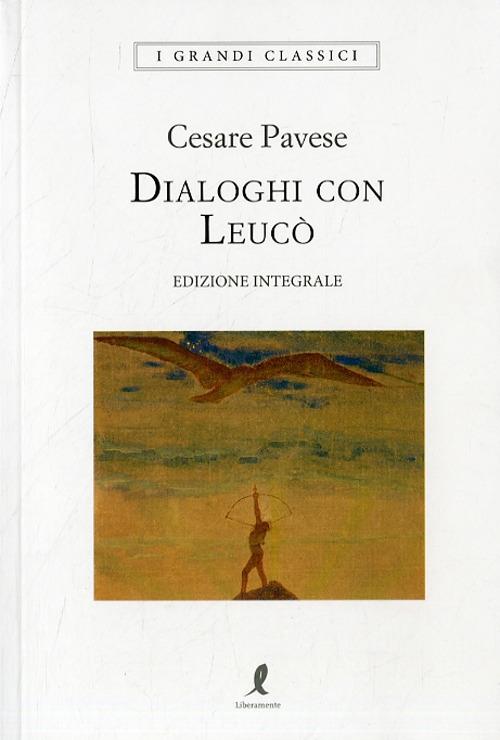 Dialoghi con Leucò. Ediz. integrale - Cesare Pavese - copertina