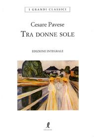 Tra donne sole. Ediz. integrale
