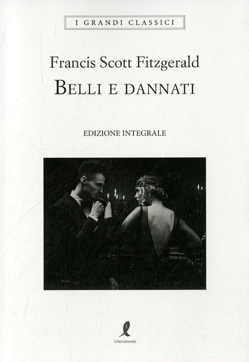 Belli e dannati. Ediz. integrale - Francis Scott Fitzgerald - copertina