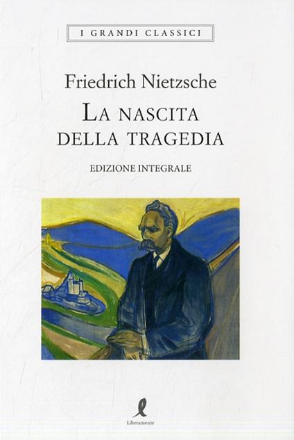 La nascita della tragedia. Ediz. integrale - Friedrich Nietzsche - copertina