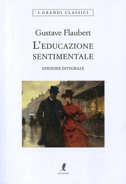 L'educazione sentimentale. Ediz. integrale - Gustave Flaubert - copertina