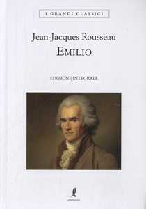 Libro Emilio. Ediz. integrale Jean-Jacques Rousseau
