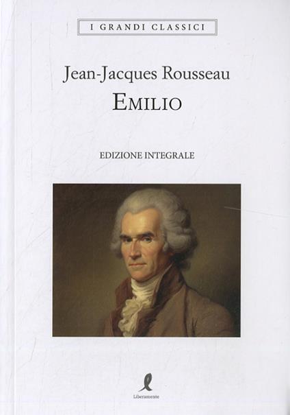 Emilio. Ediz. integrale - Jean-Jacques Rousseau - copertina