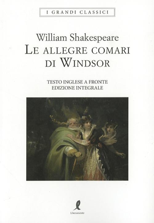 Le allegre comari di Windsor. Testo inglese a fronte. Ediz. integrale - William Shakespeare - copertina