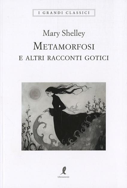 Metamorfosi e altri racconti gotici - Mary Shelley - copertina