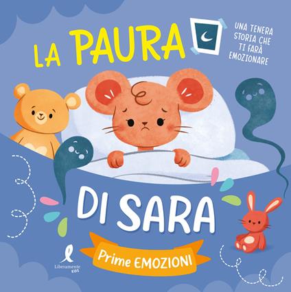 La paura di Sara. Prime emozioni. Ediz. illustrata - copertina