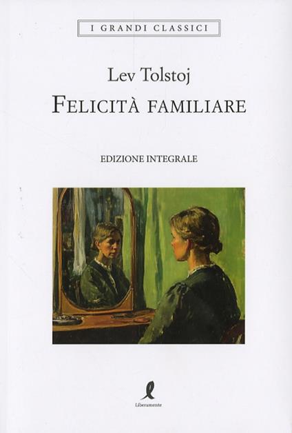 Felicità familiare. Ediz. integrale - Lev Tolstoj - copertina