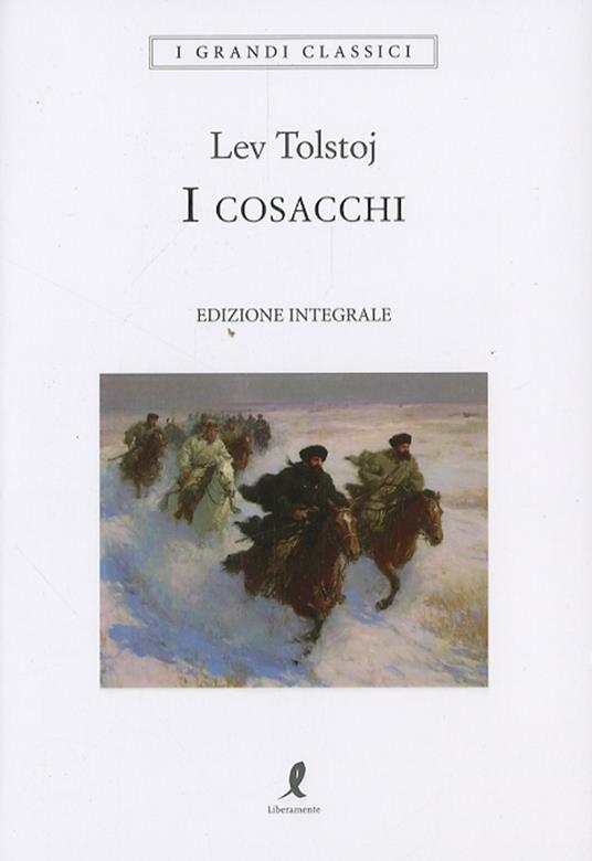 I cosacchi. Ediz. integrale - Lev Tolstoj - copertina