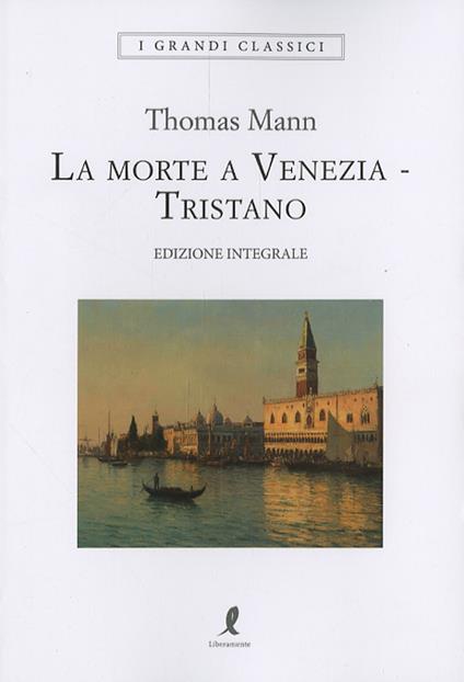 Morte a Venezia-Tristano. Ediz. integrale - Thomas Mann - copertina