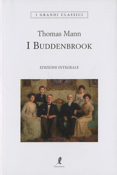 I Buddenbrook. Ediz. integrale - Thomas Mann - copertina