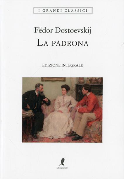 La padrona. Ediz. integrale - Fëdor Dostoevskij - copertina