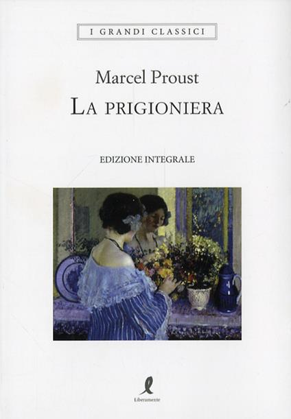 La prigioniera. Ediz. integrale - Marcel Proust - copertina