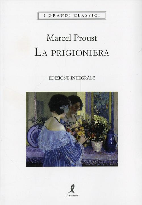 La prigioniera. Ediz. integrale - Marcel Proust - copertina