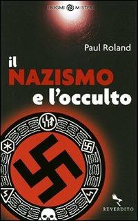 Il nazismo e l'occulto - Paul Roland - copertina
