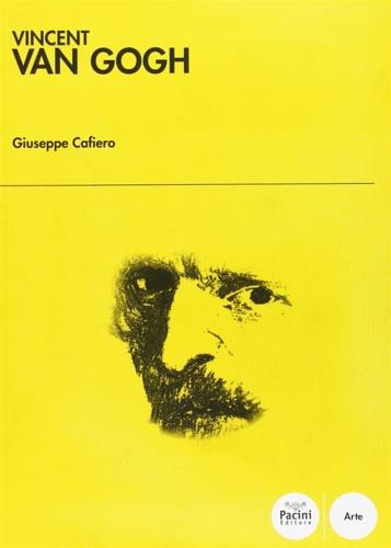 Vincent Van Gogh. Ediz. illustrata - Giuseppe Cafiero - copertina