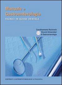 Manuale di gastroenterologia. Tecnici in igiene dentale - copertina