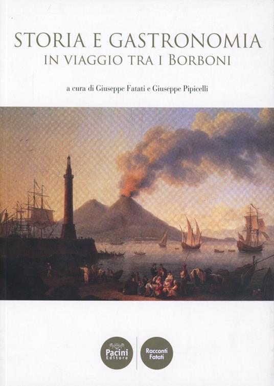Storia e gastronomia in viaggio tra i Borboni - copertina