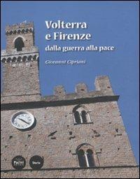 Volterra e Firenze dalla guerra alla pace - Giovanni Cipriani - copertina