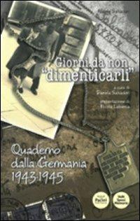 Giorni da non «dimenticarli». Quaderno dalla Germania 1943-1945 - copertina