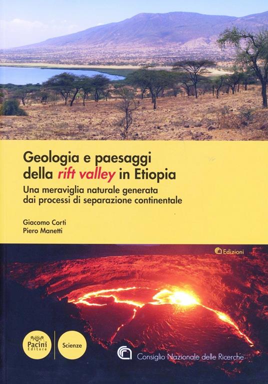 Geologia e paesaggi della Rift Valley in Etiopia. Una meraviglia naturale genarata dai processi di separazione continentale - Giacomo Corti,Piero Manetti - copertina