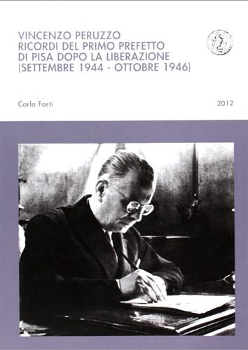 Vincenzo Peruzzo. Ricordi del primo prefetto di Pisa dopo la liberazione (settembre 1944-ottobre 1946) - copertina