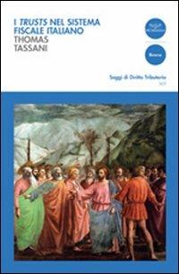 I trusts nel sistema fiscale italiano - Thomas Tassani - copertina