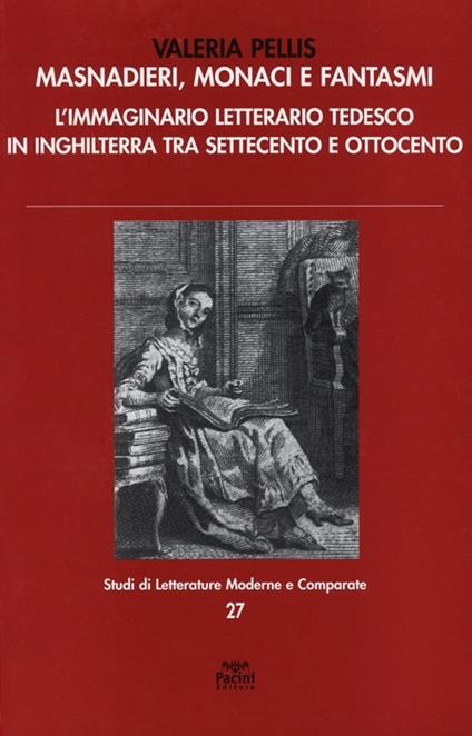 Masnadieri, monaci e fantasmi. L'immaginario letterario tedesco in Inghilterra tra Settecento e Ottocento - Valeria Pellis - copertina