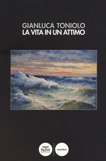 La vita in un attimo - Gianluca Toniolo - copertina