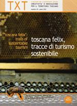 Txt. Creatività e innovazione per il territorio toscano (2012). Ediz. italiana e inglese. Vol. 9: Toscana felix, tracce di turismo sostenibile.