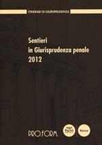 Sentieri in giurisprudenza penale 2012