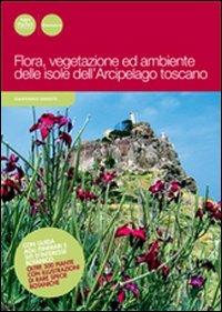 Flora, vegetazione ed ambiente delle isole dell'arcipelago toscano - Gianfranco Barsotti - copertina
