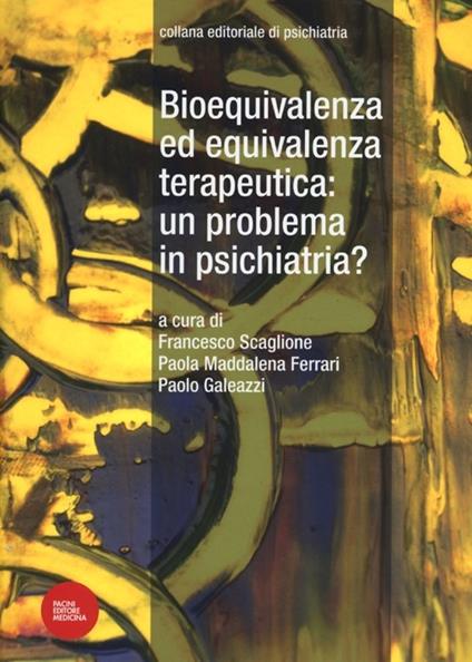 Bioequivalenza ed equivalenza terapeutica: un problema in psichiatria? - copertina