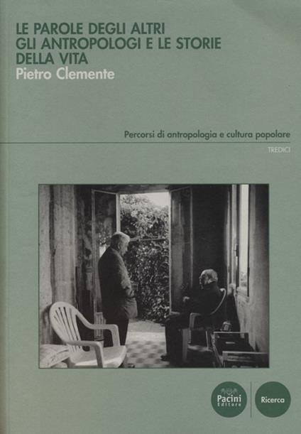 Le parole degli altri. Gli antropologi e le storie della vita - Pietro Clemente - copertina