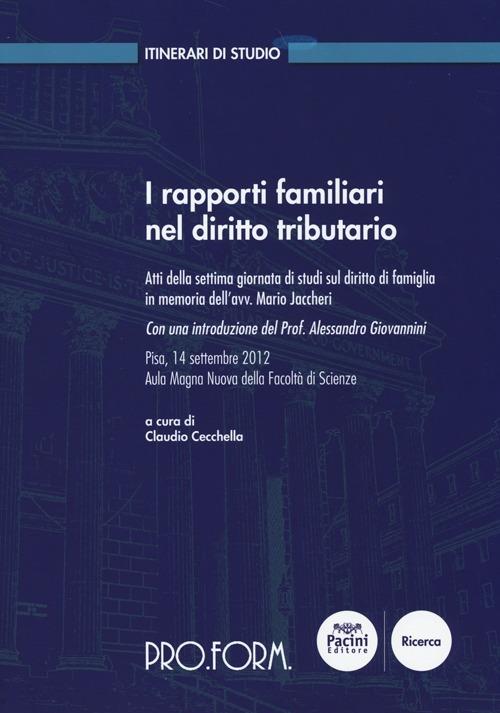 I rapporti familiari nel diritto tributario. Atti della settima Giornata di studi sul diritto di famiglia in memoria dell'avv. Mario Jaccheri - copertina