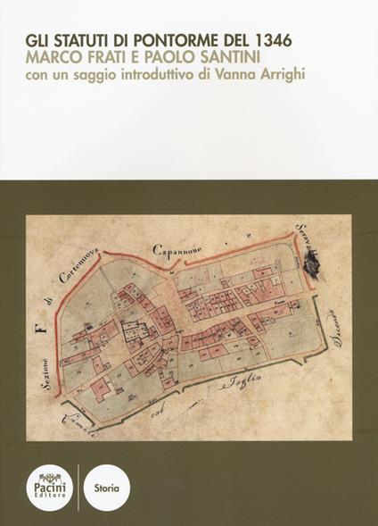 Gli statuti di Pontorme del 1346 - Marco Frati,Paolo Santini - copertina