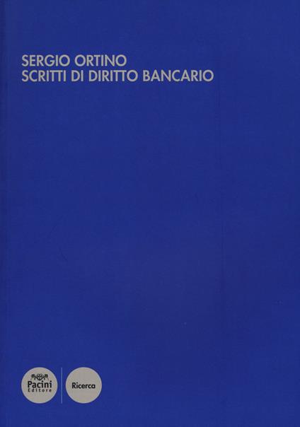 Scritti di diritto bancario - Sergio Ortino - copertina