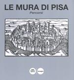 Le mura di Pisa. Percorsi