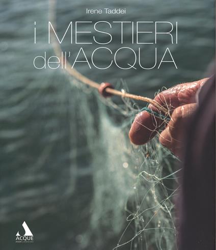I mestieri dell'acqua - Irene Taddei,Mario Pasqualetti - copertina