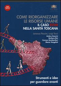 Come riorganizzare le risorse umane. Il caso ESTAR nella sanità toscana - copertina