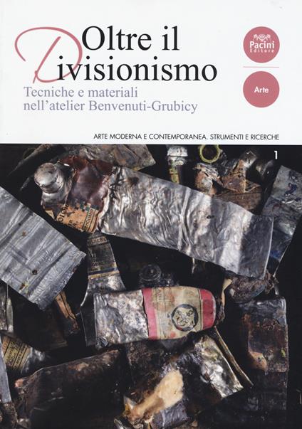 Oltre il divisionismo. Tecniche e materiali nell'atelier Benvenuti-Grubicy - copertina