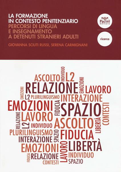 La formazione in contesto penitenziario. Percorsi di lingua e insegnamento a detenuti stranieri adulti - Giovanna Sciuti Russi,Serena Carmignani - copertina