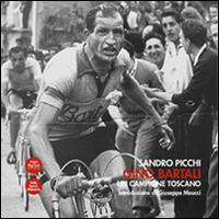Gino Bartali. Campione toscano - Sandro Picchi,Giuseppe Meucci - copertina