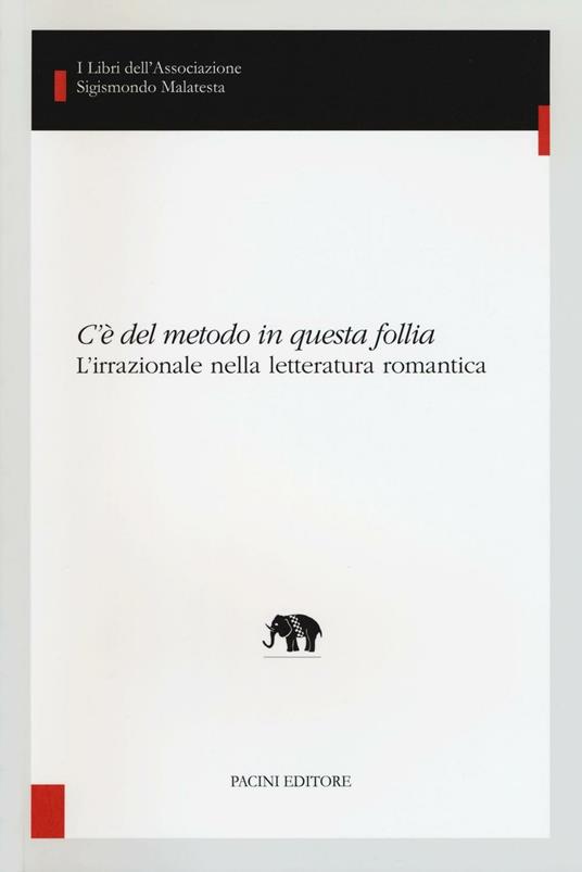 C'è del metodo in questa follia. L'irrazionale nella letteratura romantica - copertina