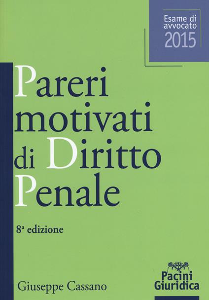 Pareri motivati di diritto penale. Esame di avvocato 2015 - Giuseppe Cassano - copertina