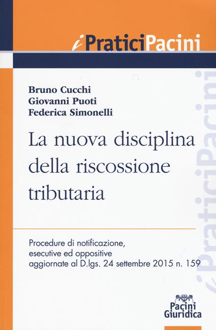 La nuova disciplina della riscossione tributaria - Bruno Cucchi,Giovanni Puoti,Federica Simonelli - copertina