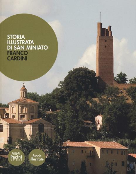 Storia illustrata di San Miniato - Franco Cardini - copertina
